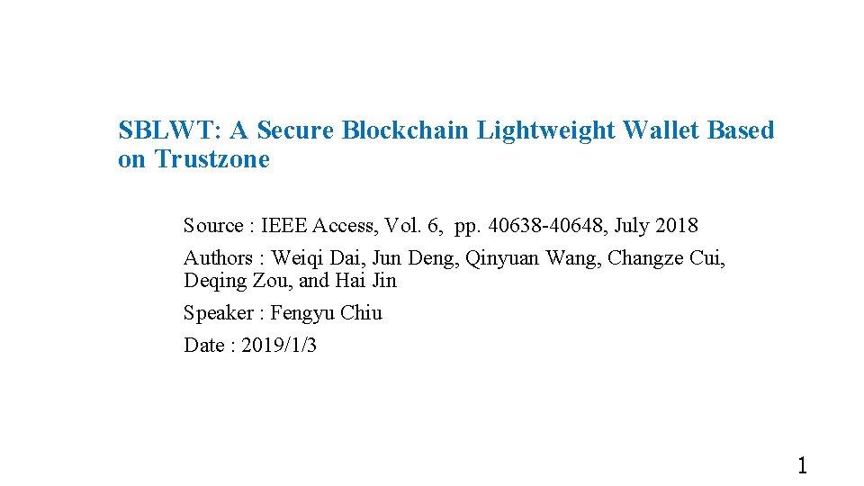 SBLWT: A Secure Blockchain Lightweight Wallet Based on Trustzone Source : IEEE Access, Vol.