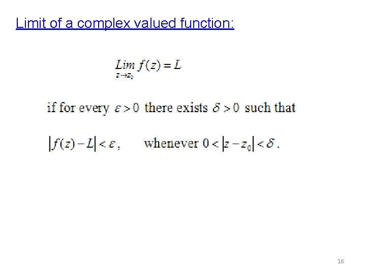 Limit of a complex valued function: 16 