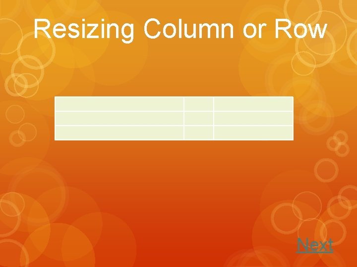 Resizing Column or Row Next 