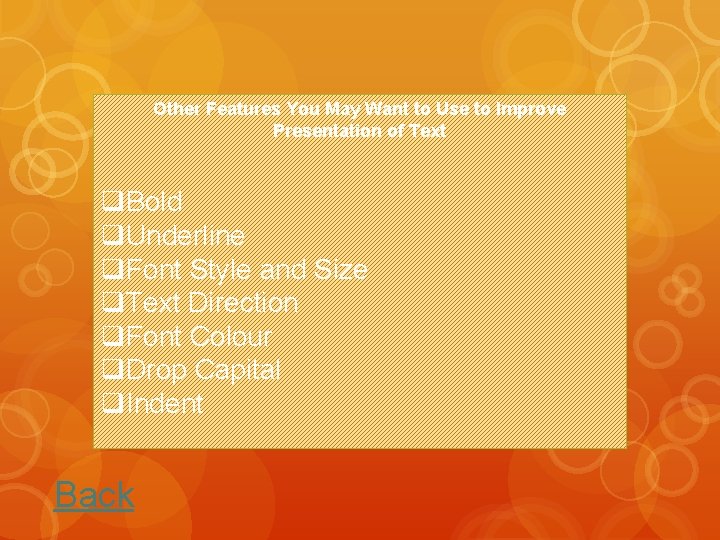 Other Features You May Want to Use to Improve Presentation of Text q. Bold
