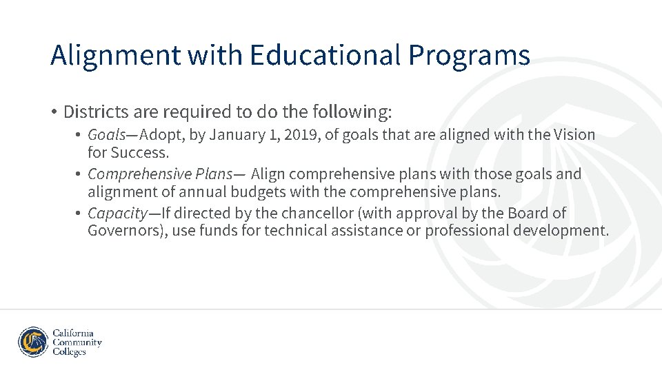 Alignment with Educational Programs • Districts are required to do the following: • Goals—Adopt,