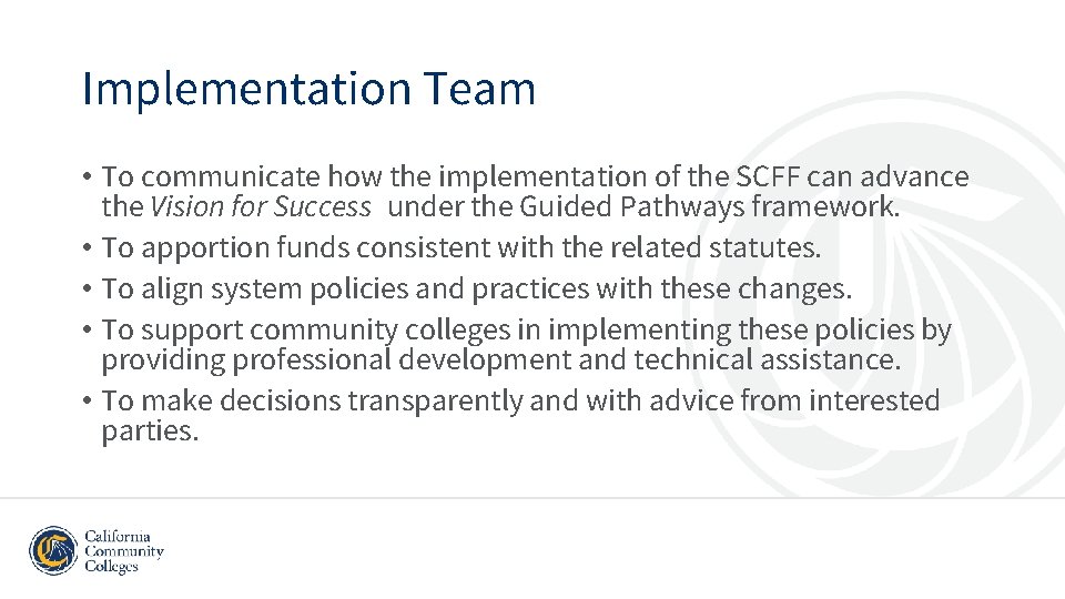 Implementation Team • To communicate how the implementation of the SCFF can advance the