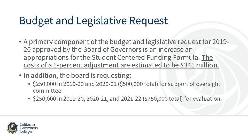 Budget and Legislative Request • A primary component of the budget and legislative request