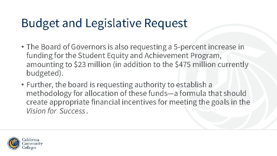 Budget and Legislative Request • The Board of Governors is also requesting a 5