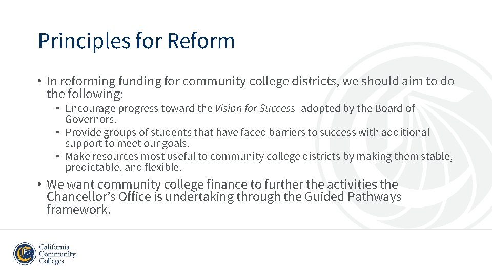 Principles for Reform • In reforming funding for community college districts, we should aim