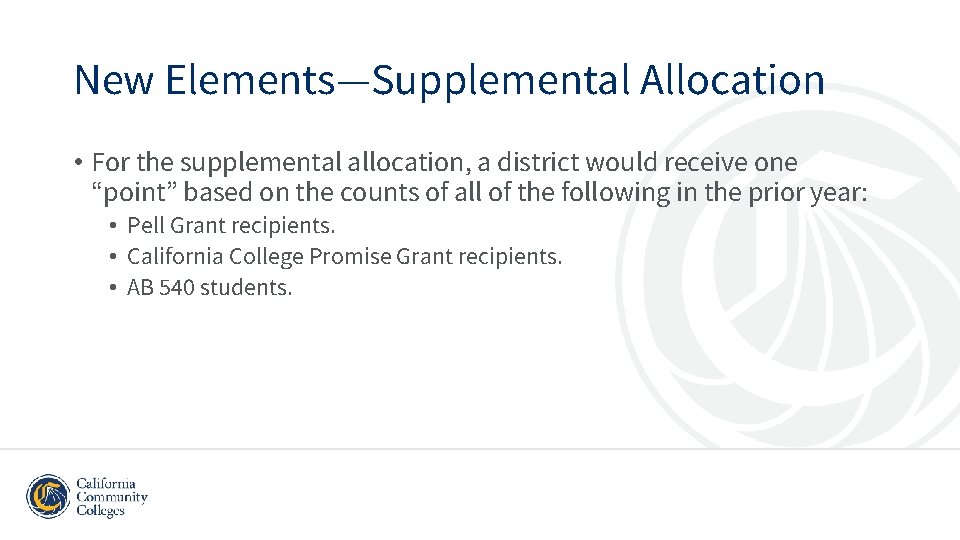 New Elements—Supplemental Allocation • For the supplemental allocation, a district would receive one “point”