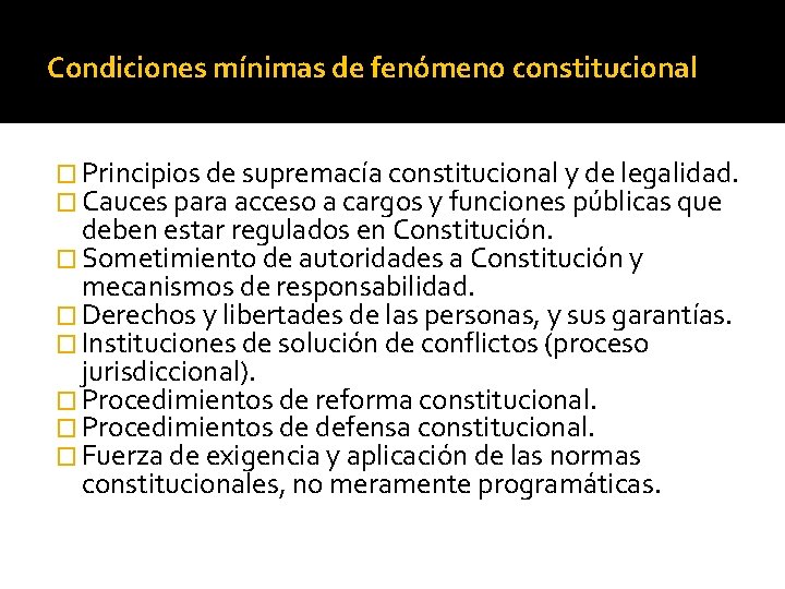 Condiciones mínimas de fenómeno constitucional � Principios de supremacía constitucional y de legalidad. �