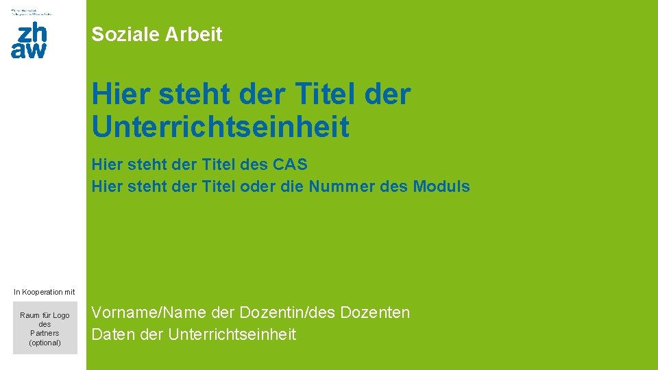 Soziale Arbeit Hier steht der Titel der Unterrichtseinheit Hier steht der Titel des CAS