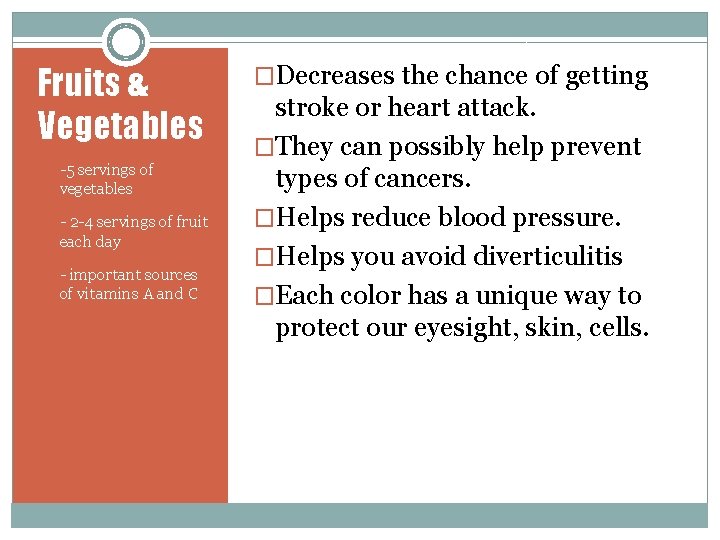 Fruits & Vegetables - -5 servings of vegetables - - 2 -4 servings of