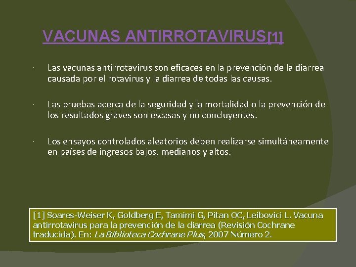 VACUNAS ANTIRROTAVIRUS[1] Las vacunas antirrotavirus son eficaces en la prevención de la diarrea causada