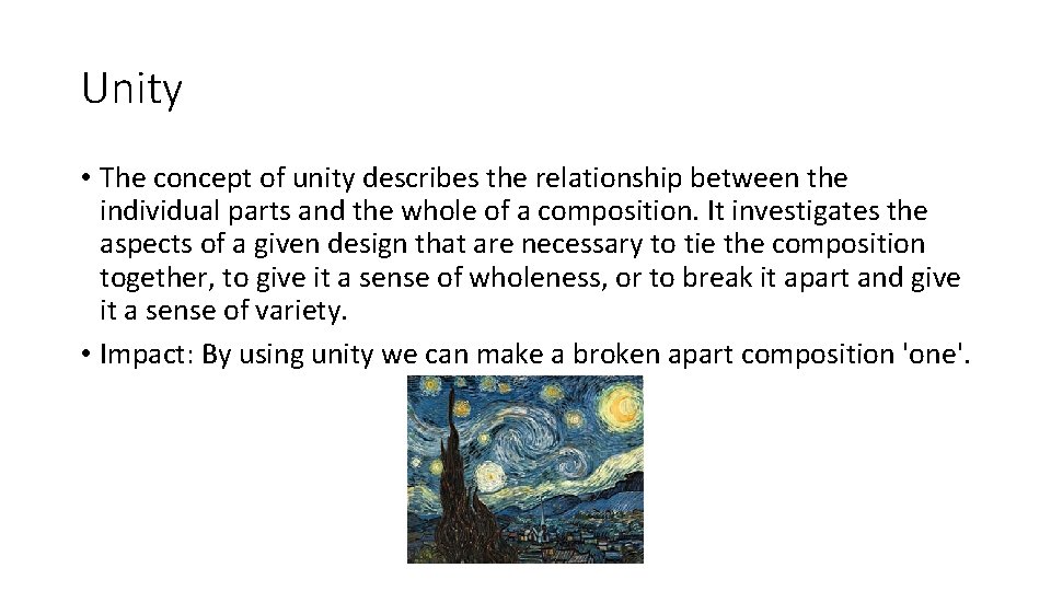 Unity • The concept of unity describes the relationship between the individual parts and