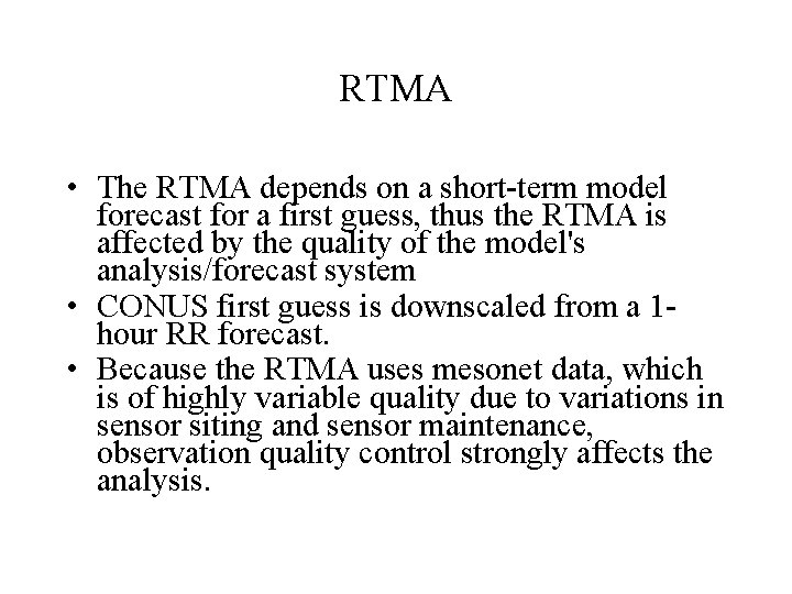 RTMA • The RTMA depends on a short-term model forecast for a first guess,