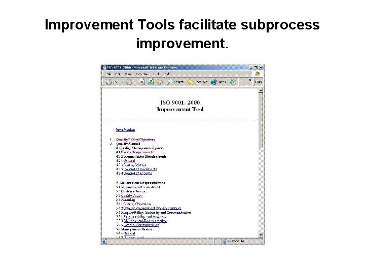 Improvement Tools facilitate subprocess improvement. 