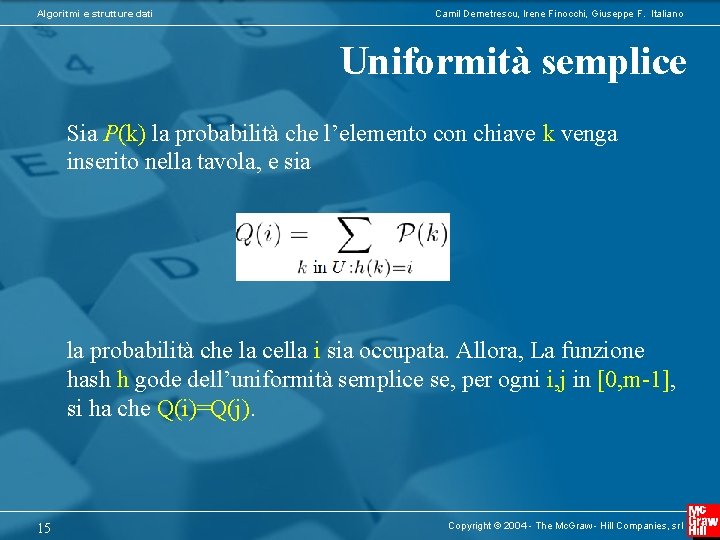 Algoritmi e strutture dati Camil Demetrescu, Irene Finocchi, Giuseppe F. Italiano Uniformità semplice Sia