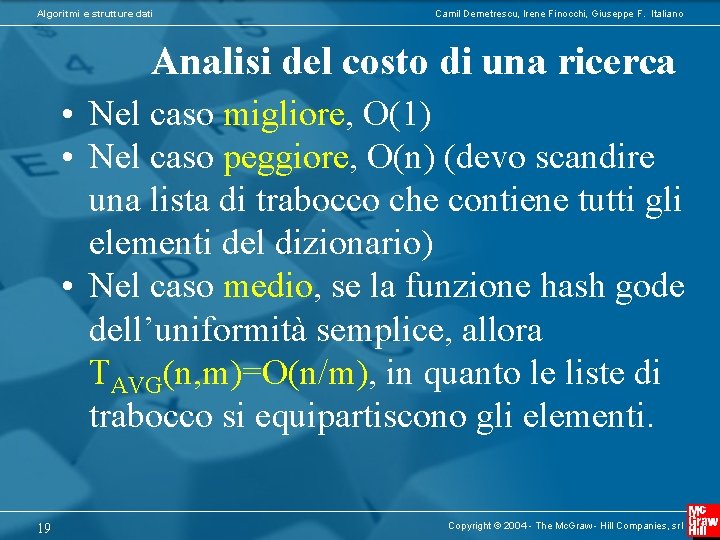 Algoritmi e strutture dati Camil Demetrescu, Irene Finocchi, Giuseppe F. Italiano Analisi del costo