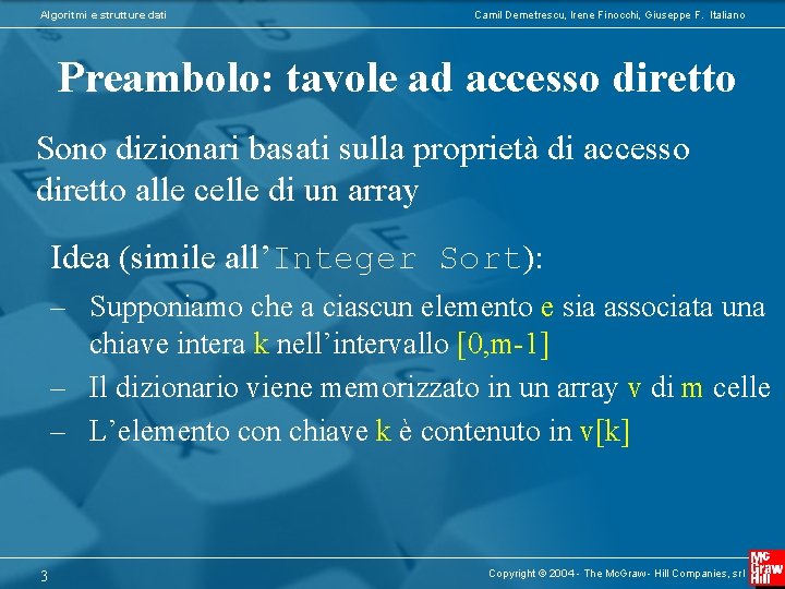 Algoritmi e strutture dati Camil Demetrescu, Irene Finocchi, Giuseppe F. Italiano Preambolo: tavole ad