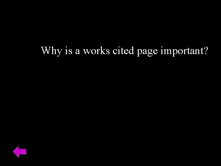 Why is a works cited page important? 