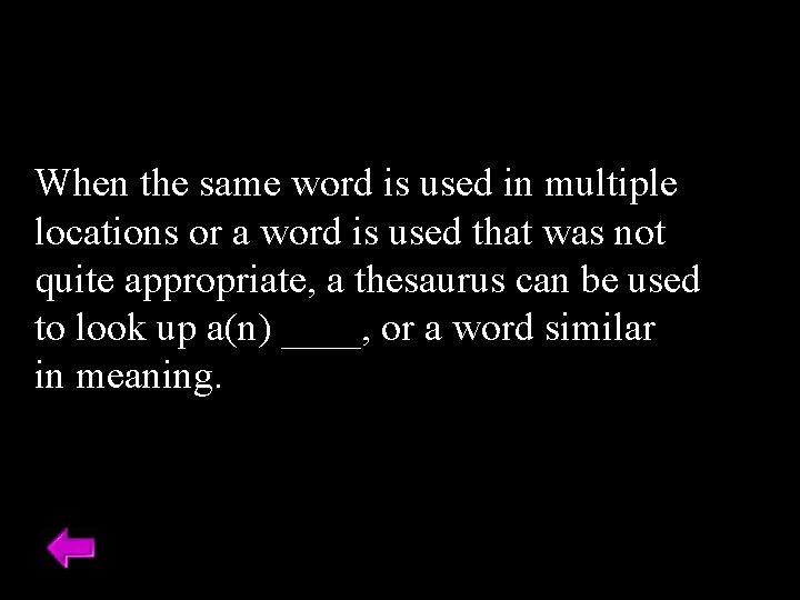 When the same word is used in multiple locations or a word is used