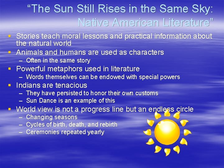 “The Sun Still Rises in the Same Sky: Native American Literature” § Stories teach