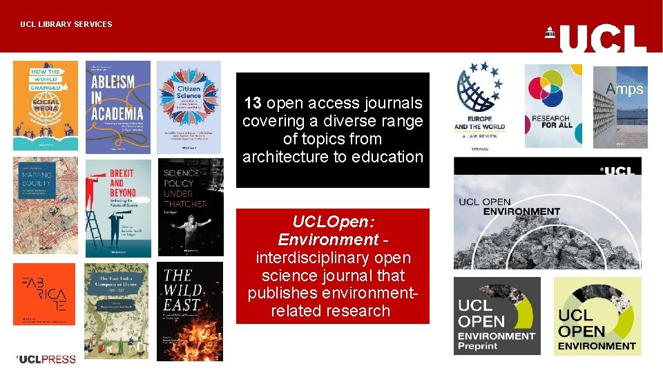 UCL PRESS LIBRARY SERVICES 13 open access journals covering a diverse range of topics