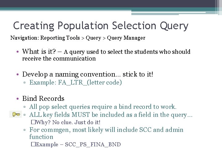 Creating Population Selection Query Navigation: Reporting Tools > Query Manager • What is it?