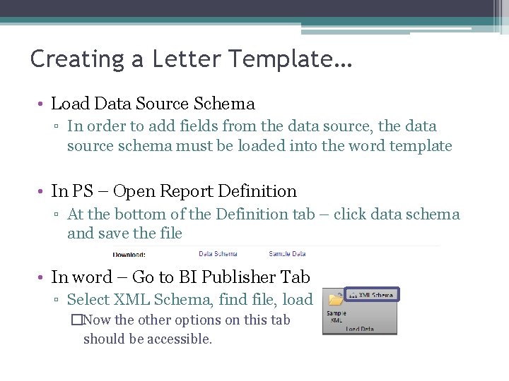 Creating a Letter Template… • Load Data Source Schema ▫ In order to add