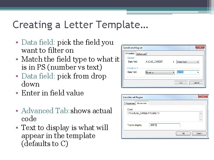 Creating a Letter Template… • Data field: pick the field you want to filter