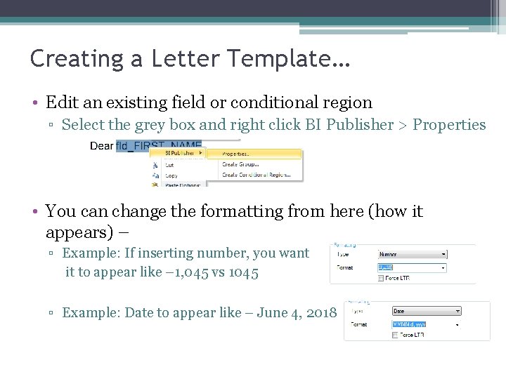 Creating a Letter Template… • Edit an existing field or conditional region ▫ Select