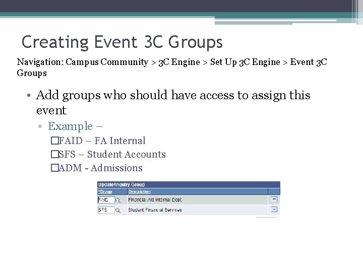 Creating Event 3 C Groups Navigation: Campus Community > 3 C Engine > Set