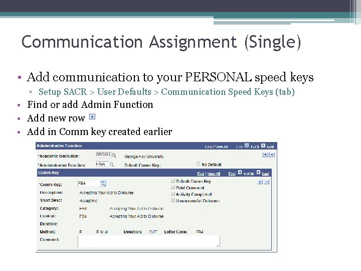 Communication Assignment (Single) • Add communication to your PERSONAL speed keys ▫ Setup SACR