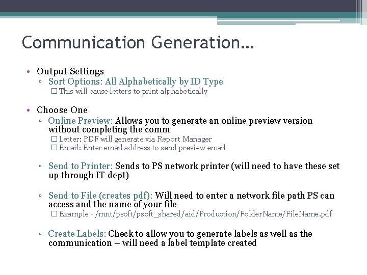 Communication Generation… • Output Settings ▫ Sort Options: All Alphabetically by ID Type �