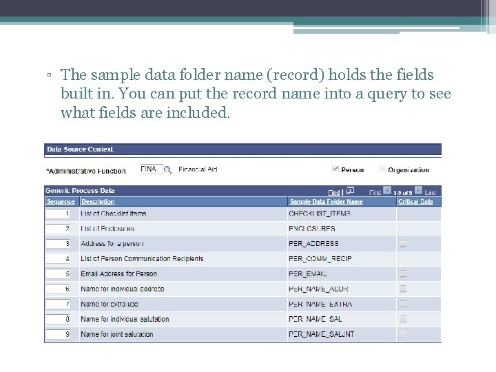 ▫ The sample data folder name (record) holds the fields built in. You can