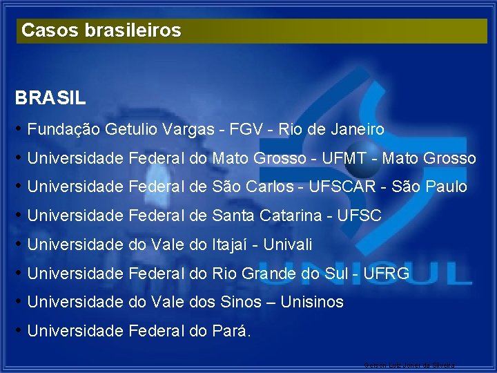 Casos brasileiros BRASIL • Fundação Getulio Vargas - FGV - Rio de Janeiro •