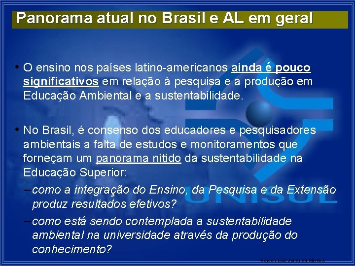 Panorama atual no Brasil e AL em geral • O ensino nos países latino-americanos