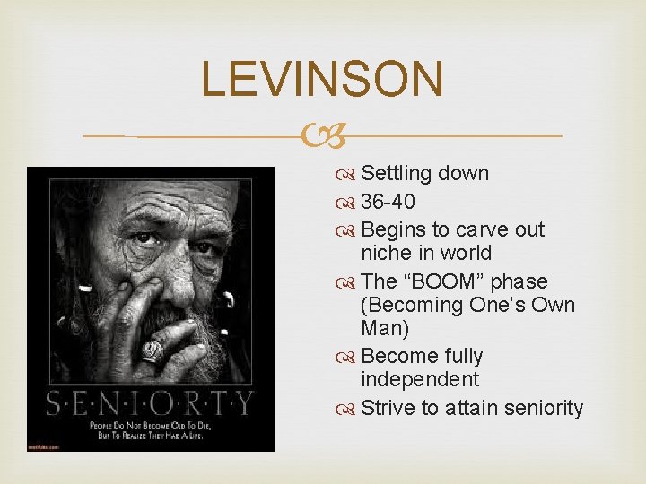 LEVINSON Settling down 36 -40 Begins to carve out niche in world The “BOOM”