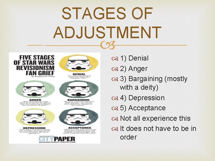 STAGES OF ADJUSTMENT 1) Denial 2) Anger 3) Bargaining (mostly with a deity) 4)