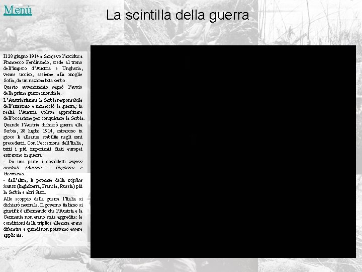 Menù Il 28 giugno 1914 a Sarajevo l’arciduca Francesco Ferdinando, erede al trono dell’impero