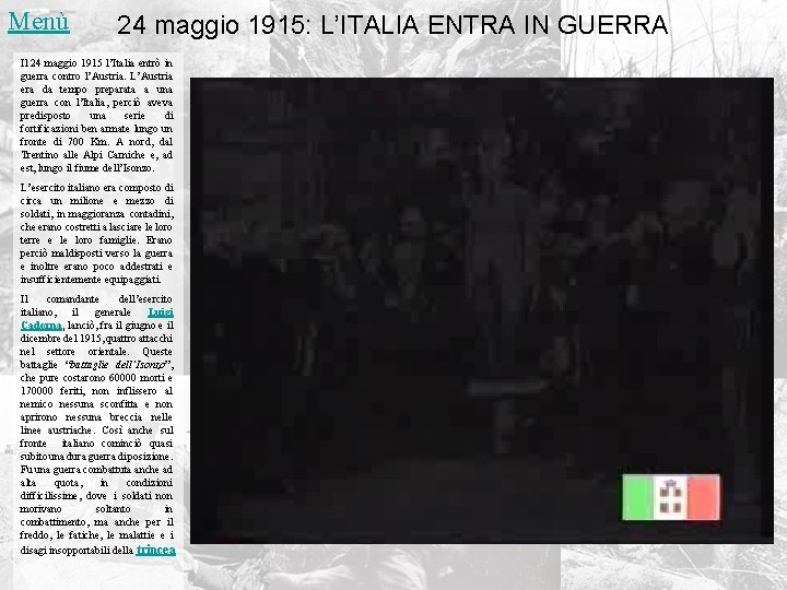 Menù 24 maggio 1915: L’ITALIA ENTRA IN GUERRA Il 24 maggio 1915 l’Italia entrò