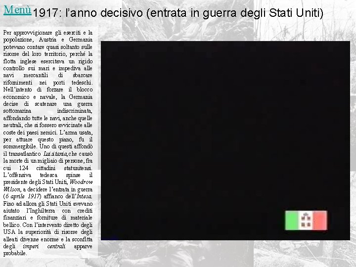 Menù 1917: l’anno decisivo (entrata in guerra degli Stati Uniti) Per approvvigionare gli eserciti