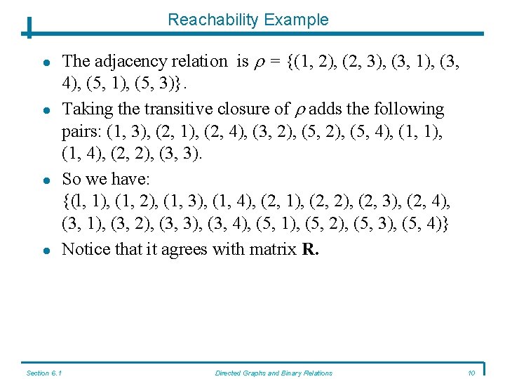Reachability Example Section 6. 1 The adjacency relation is = {(1, 2), (2, 3),