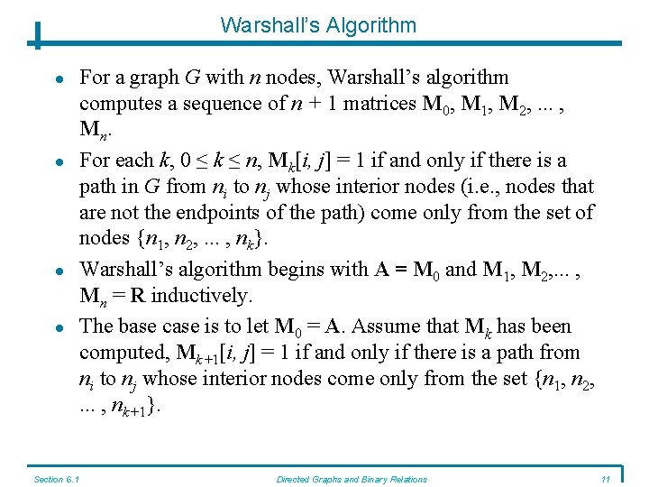 Warshall’s Algorithm Section 6. 1 For a graph G with n nodes, Warshall’s algorithm