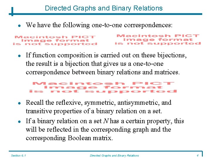 Directed Graphs and Binary Relations Section 6. 1 We have the following one-to-one correspondences: