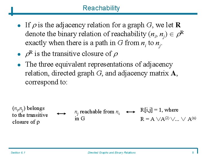 Reachability If is the adjacency relation for a graph G, we let R denote