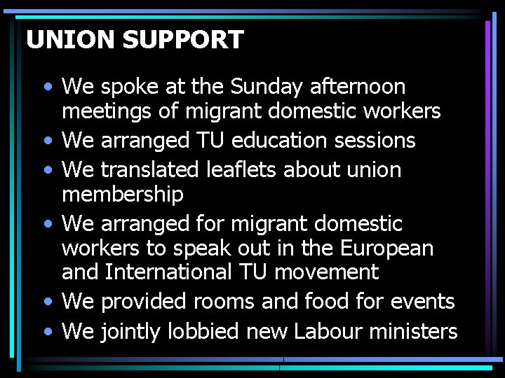 UNION SUPPORT • We spoke at the Sunday afternoon meetings of migrant domestic workers