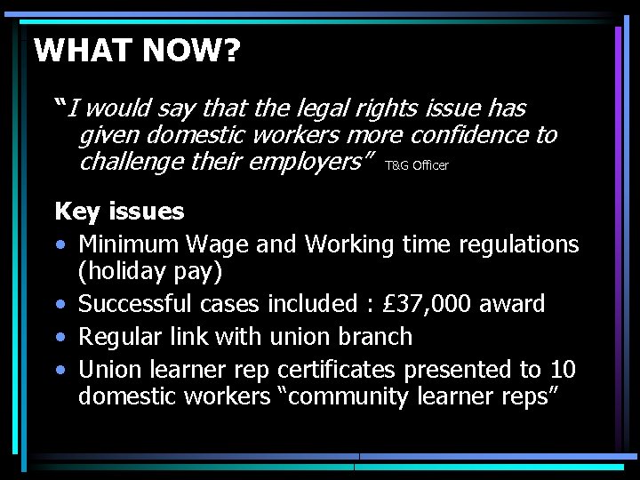 WHAT NOW? “I would say that the legal rights issue has given domestic workers