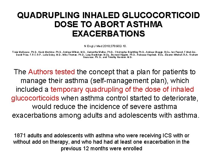 QUADRUPLING INHALED GLUCOCORTICOID DOSE TO ABORT ASTHMA EXACERBATIONS N Engl J Med 2018; 378: