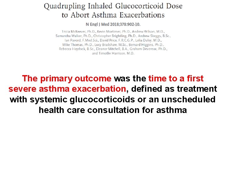 The primary outcome was the time to a first severe asthma exacerbation, defined as