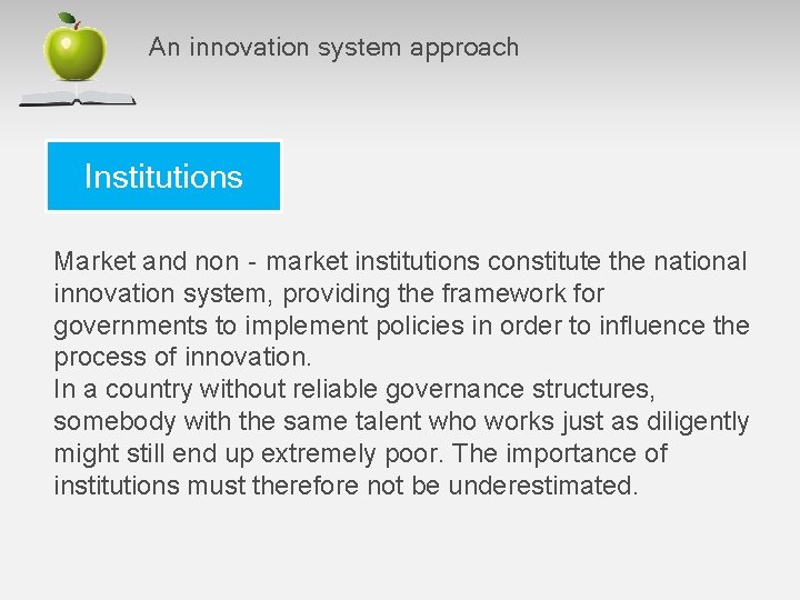 An innovation system approach Institutions Market and non‐market institutions constitute the national innovation system,