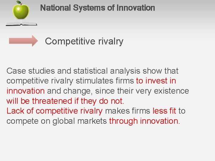 National Systems of Innovation Competitive rivalry Case studies and statistical analysis show that competitive