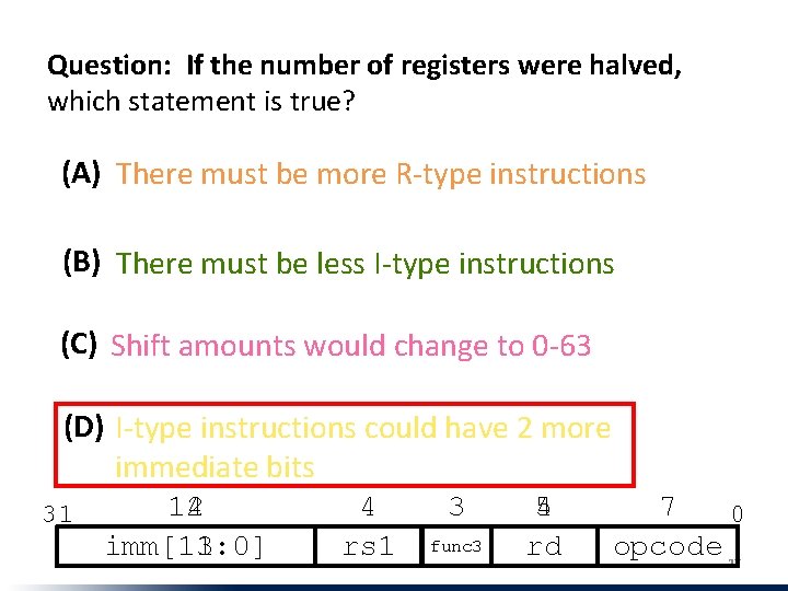 Question: If the number of registers were halved, which statement is true? (A) There Question: If the number of registers were halved, which statement is true? (A) There